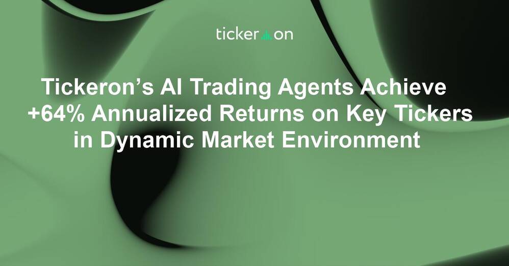 Tickeron’s AI Trading Agents Achieve +64% Annualized Returns on Key Tickers in Dynamic Market Environment
