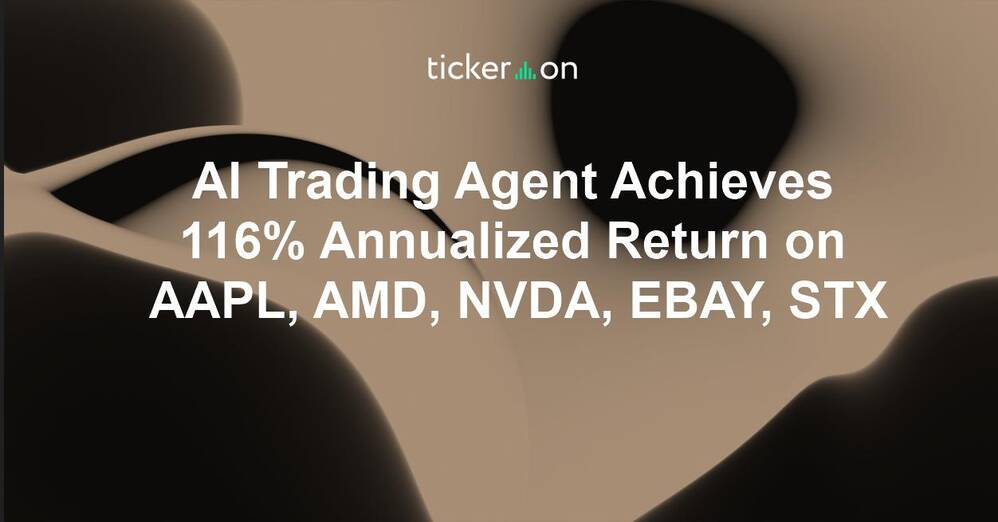 AI Trading Agent Achieves 116% Annualized Return on AAPL, AMD, NVDA, EBAY, STX