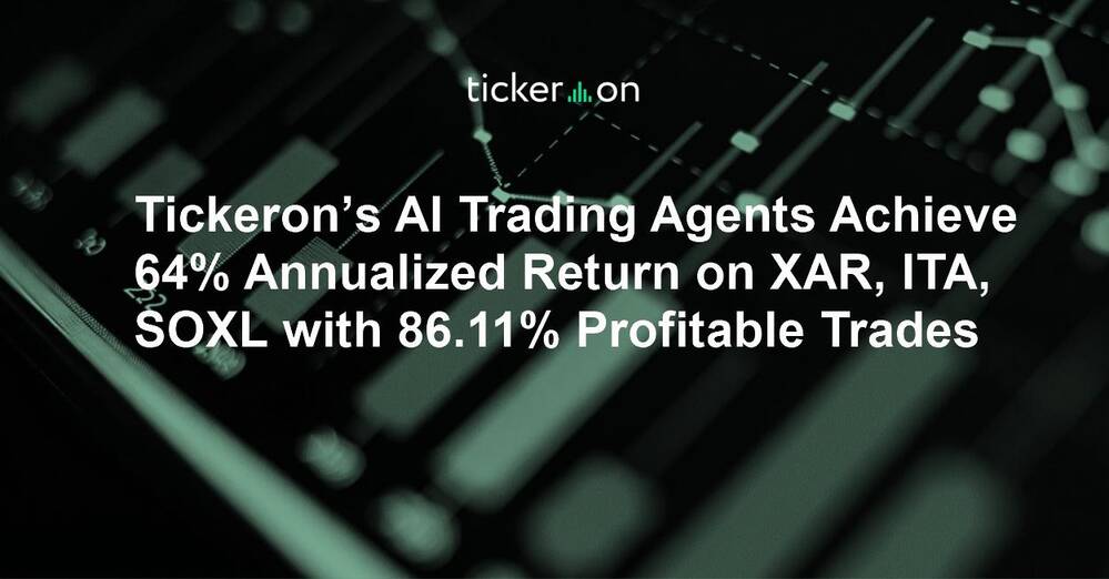 Tickeron’s AI Trading Agents Achieve 64% Annualized Return on XAR, ITA, SOXL with 86.11% Profitable Trades