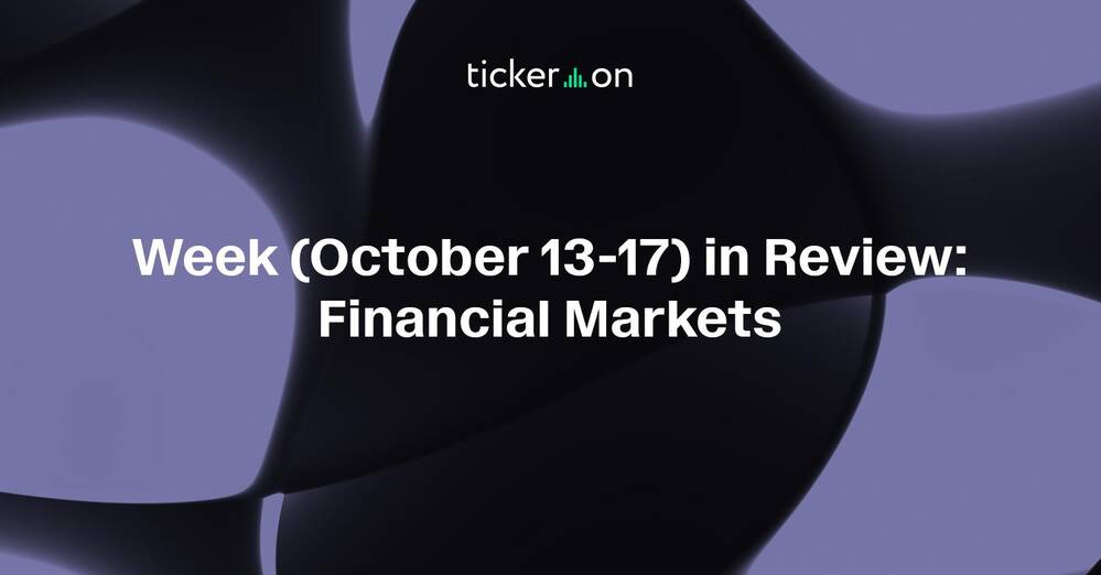Week (October 13-17) in Review: Financial Markets