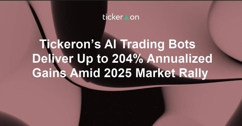 Tickeron’s AI Trading Bots Deliver Up to 204% Annualized Gains Amid 2025 Market Rally