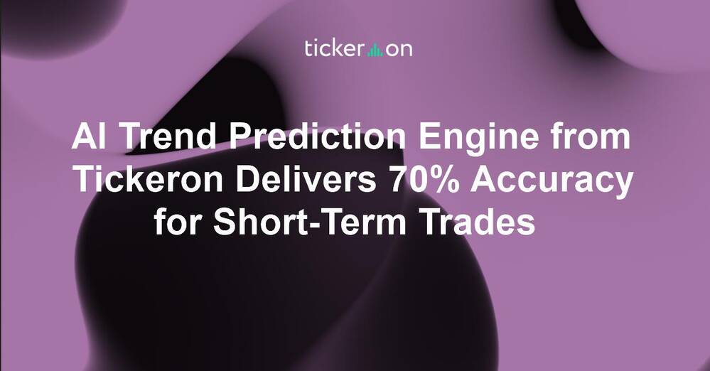 AI Trend Prediction Engine from Tickeron Delivers 70% Accuracy for Short-Term Trades