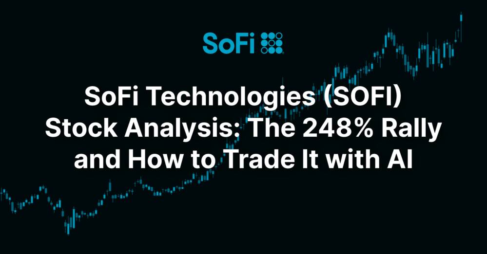 SoFi Technologies (SOFI) Stock Analysis: The 248% Rally and How to Trade It with AI
