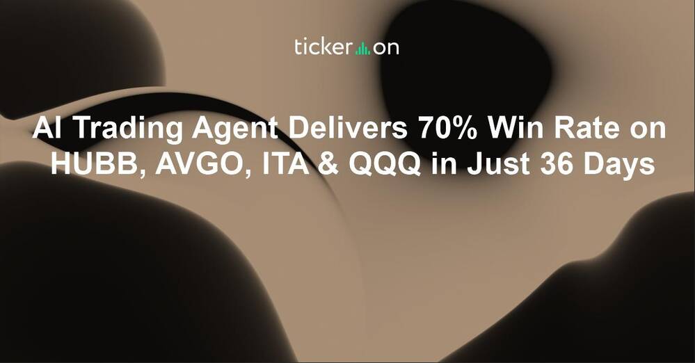 AI Trading Agent Delivers 70% Win Rate on HUBB, AVGO, ITA & QQQ in Just 36 Days