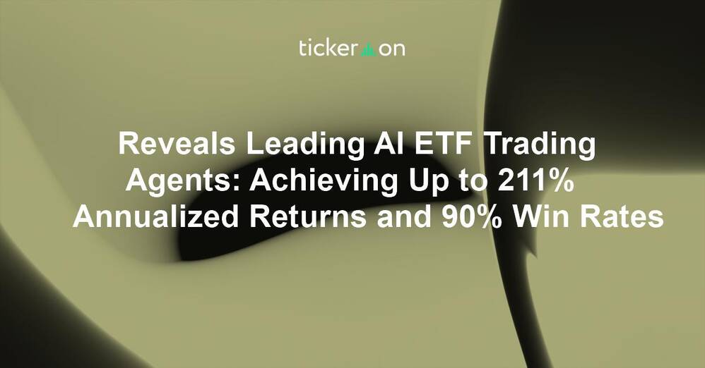 Reveals Leading AI ETF Trading Agents: Achieving Up to 211% Annualized Returns and 90% Win Rates