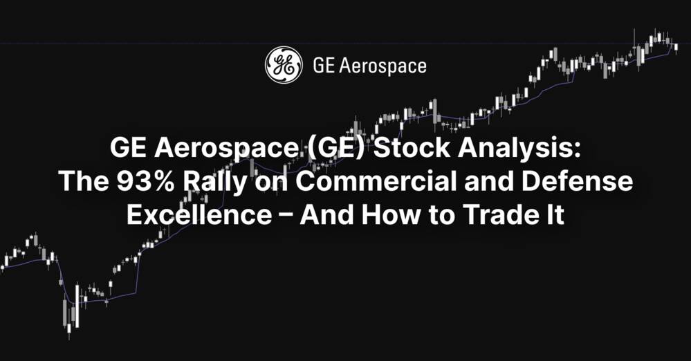GE Aerospace (GE) Stock Analysis: The 93% Rally on Commercial and Defense Excellence – And How to Trade It