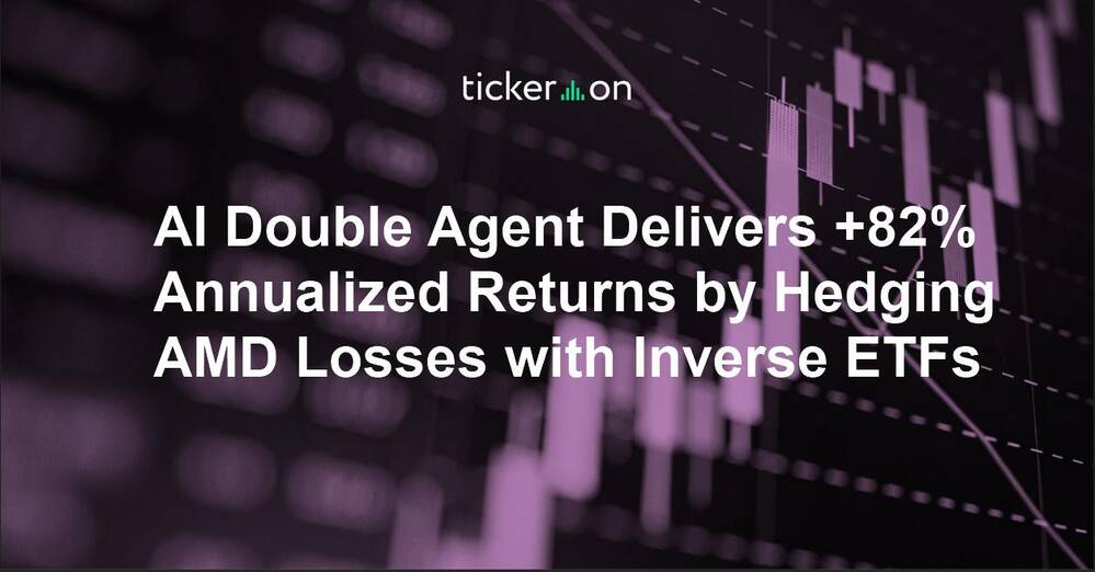 AI Double Agent Delivers +82% Annualized Returns by Hedging AMD Losses with Inverse ETFs