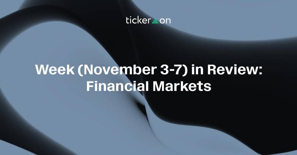 Week (November 3-7) in Review: Financial Markets