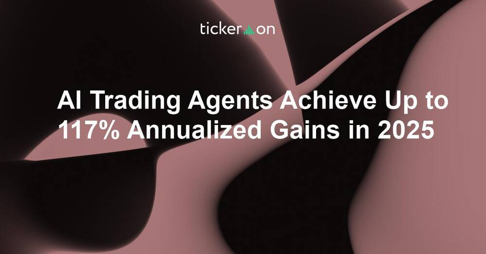 AI Trading Agents Achieve Up to 117% Annualized Gains in 2025