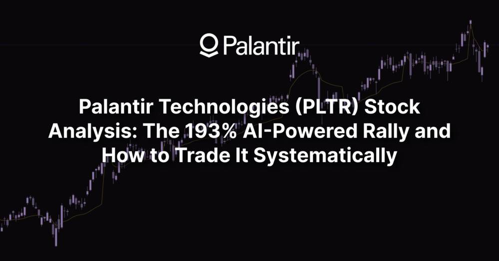 Palantir Technologies (PLTR) Stock Analysis: The 193% AI-Powered Rally and Enterprise Transformation – How to Trade It Systematically