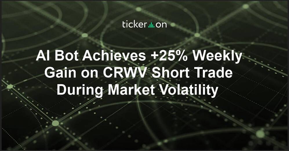 AI Bot Achieves +25% Weekly Gain on CRWV Short Trade During Market Volatility