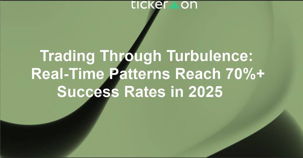 Trading Through Turbulence: Real-Time Patterns Reach 70%+ Success Rates in 2025