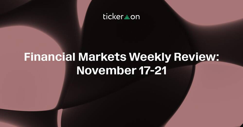 Financial Markets Weekly Review: November 17-21