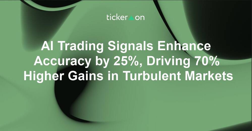 AI Trading Signals Enhance Accuracy by 25%, Driving 70% Higher Gains in Turbulent Markets